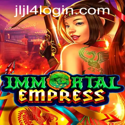 ImmortalEmpress: Conquer the Realms with JLJL4